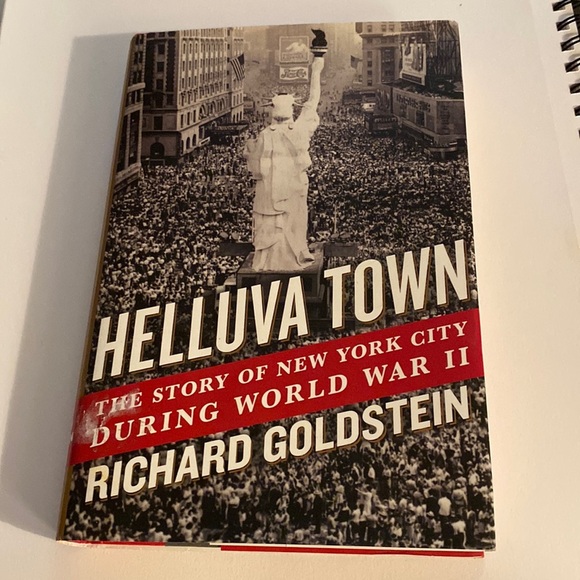 HELLUVA TOWN THHE STORY OF NEW YORK CITY DURING WORLD WAR 2 RICHARD GOLDSTEIN HB - Picture 1 of 3